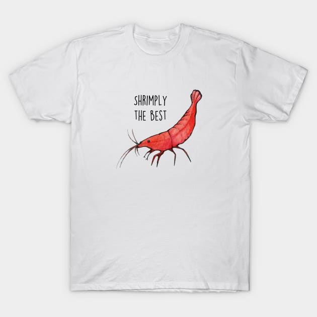 Shrimply the Best T-Shirt by UntidyVenus